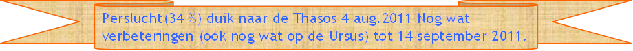 Perslucht(34 %) duik naar de Thasos 4 aug.2011 Nog wat verbeteringen (ook nog wat op de Ursus) tot 14 september 2011. - Beschrijving: Briefpapier